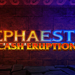 Unleash the Power of Cash Eruption Hephaestus